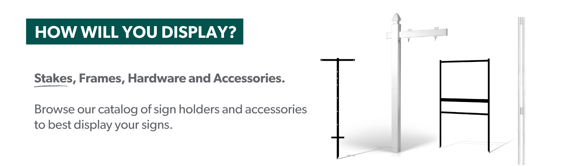 Stakes, Frames, Hardware and Accessories